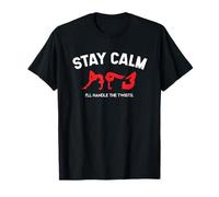 Stay Calm Ill Handle Twists Contortionist Contortion Yoga T-Shirt