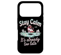 Stay Calm It's Already Too Late Case for iPhone 17 Pro
