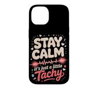 Stay Calm It's Just a Little Tachy Cardiac Nurse Case for iPhone 14