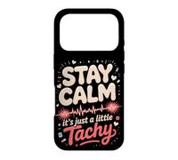 Stay Calm It's Just a Little Tachy Cardiac Nurse Case for iPhone 17 Pro