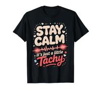 Stay Calm It's Just a Little Tachy Cardiac Nurse T-Shirt