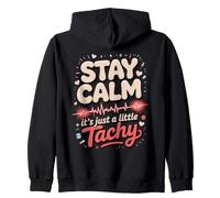 Stay Calm It's Just a Little Tachy Cardiac Nurse Zip Hoodie