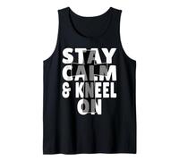 Stay Calm & Kneel On Prayer Power God Listens Tank Top