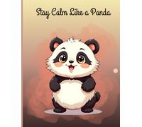 Stay calm like a panda: Calm & Cute Panda Journal for Students and Panda Lovers