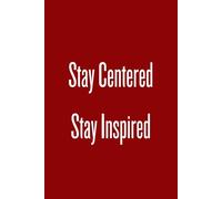 Stay Centered, Stay Inspired: Center your soul. Inspire your brain. It’s like a spa day… for your mind. No robe required, just a pen.