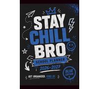 STAY CHILL BRO(BLUE EDITION): PLANNER SCHOOL 2026/2027