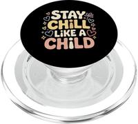 Stay Chill Like A Child Carefree Peaceful |- PopSockets PopGrip for MagSafe