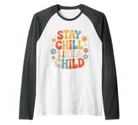 Stay Chill Like A Child Carefree Peaceful - Raglan Baseball Tee
