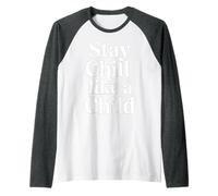 Stay Chill Like A Child Carefree Peaceful |- Raglan Baseball Tee