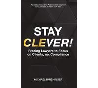 Stay CLEver: Freeing Lawyers to Focus on Clients, not Compliance