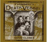 Stay Close by Death Vessel
