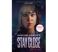 Stay Close : From the Number One bestselling creator of the hit Netflix series Missing You