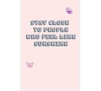 Stay Close To People Who Feel Like Sunshine: College Ruled Notebook: Inspirational quote: Light Pale red Pale pink / 6 X 9" 100 ruled pages