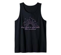 Stay Close to What Feels Like Sunshine Motivational Tee Tank Top
