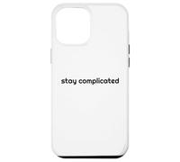 Stay Complicated Simple But Complex Case for iPhone 12 Pro Max