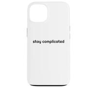 Stay Complicated Simple But Complex Case for iPhone 13