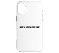 Stay Complicated Simple But Complex Case for iPhone 16 Plus