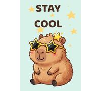 Stay Cool: Cute Capybara Notebook: Graph Paper Notebook | 120 Pages | Cute Kawaii Capybara Journal for School, Math, Notes, Drawing and Everyday Writing | 6 x 9 Inches