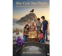 Stay Cool, Stay Happy: The Ancient Wisdom Map for Young Minds