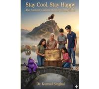 Stay Cool, Stay Happy: The Ancient Wisdom Map for Young Minds