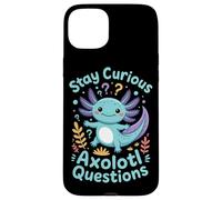 Stay Curious Axolotl Questions Case for iPhone 15 Plus