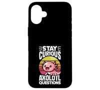 Stay Curious Axolotl Questions Case for iPhone 16 Plus