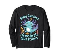 Stay Curious Axolotl Questions Long Sleeve T-Shirt