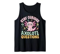 Stay Curious Axolotl Questions Tank Top
