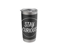 Stay Curious Minimal Quote Stainless Steel Insulated Tumbler