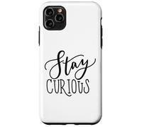 Stay Curious Motivation Quote for Lifelong Learners Case for iPhone 11 Pro Max