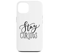 Stay Curious Motivation Quote for Lifelong Learners Case for iPhone 13