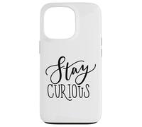 Stay Curious Motivation Quote for Lifelong Learners Case for iPhone 13 Pro