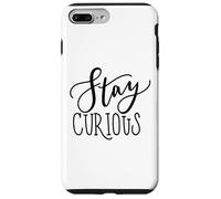 Stay Curious Motivation Quote for Lifelong Learners Case for iPhone 7 Plus/8 Plus