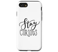 Stay Curious Motivation Quote for Lifelong Learners Case for iPhone SE (2020) / 7/8