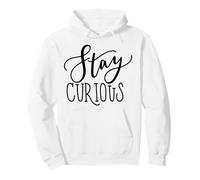 Stay Curious Motivation Quote for Lifelong Learners Pullover Hoodie