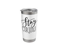 Stay Curious Motivation Quote for Lifelong Learners Stainless Steel Insulated Tumbler