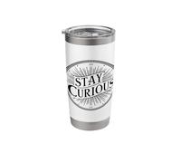 Stay Curious Positive Thinking Inspirational Stainless Steel Insulated Tumbler