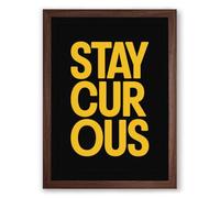 Stay Curious Typography Framed Wall Art Print A1 (84.1×59.4cm) Walnut, Wall Decor for Living Room, Bedroom, Office & Home, Ready to Hang, Art Gift