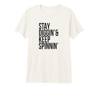 Stay Diggin' Keep Spinnin Vinyl Junkie Music Record Lovers Premium T-Shirt