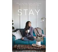 Stay - Discovering Grace, Freedom, and Wholeness Where You Never Imagined Looking