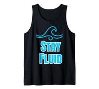 Stay Fluid Hydration Reminder Design Drink Water Motivation Tank Top