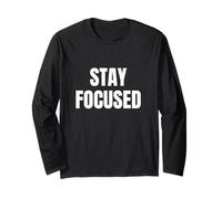 Stay Focused Motivation Positive Mindset Success Long Sleeve T-Shirt