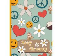 Stay Groovy: A Retro Notebook for Cool Thoughts & Chill Vibes: Lined Journal with 90s-Inspired Cover - Peace Signs, Smiley Faces, Daisies