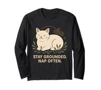 Stay Grounded Nap Often Inspirational Cat Quote Long Sleeve T-Shirt