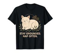 Stay Grounded Nap Often Inspirational Cat Quote T-Shirt