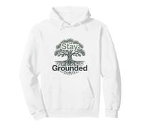 Stay Grounded Tree Roots Nature Mindfulness Positive Quote Pullover Hoodie