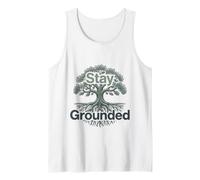 Stay Grounded Tree Roots Nature Mindfulness Positive Quote Tank Top