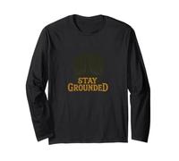 Stay Grounded Weeping Willow Tree Nature Quote Design Long Sleeve T-Shirt