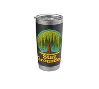 Stay Grounded Weeping Willow Tree Nature Quote Design Stainless Steel Insulated Tumbler