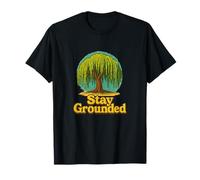 Stay Grounded Weeping Willow Tree Nature Quote Design T-Shirt